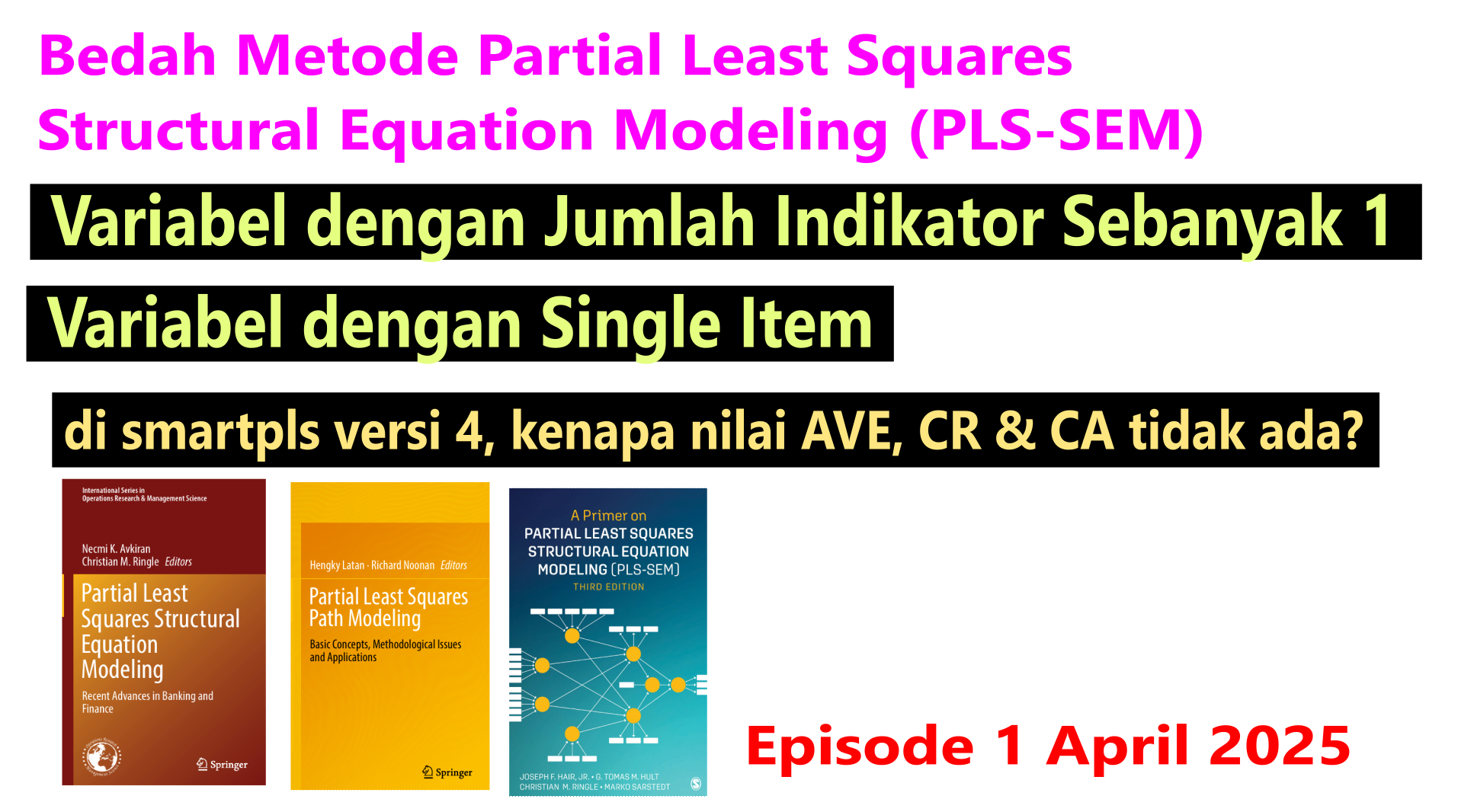 PLS-SEM SmartPLS: Variabel dengan Satu Indikator (Single Item)